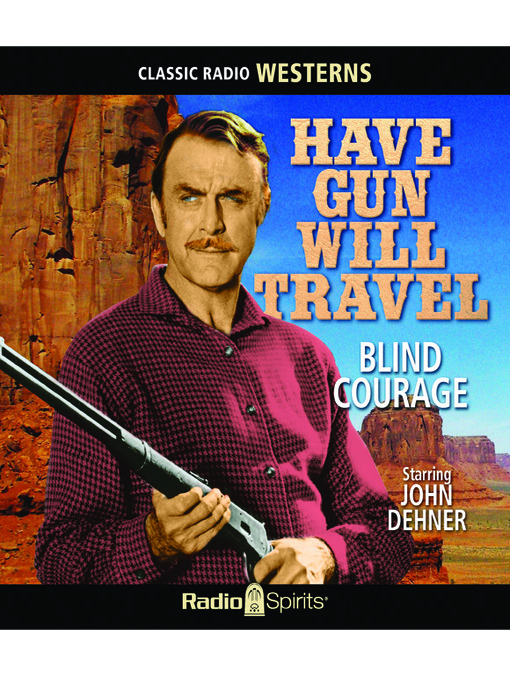 Title details for Have Gun, Will Travel: Blind Courage by John Dehner - Available